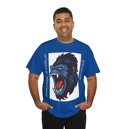 BE A GORILLA II Unisex Tee