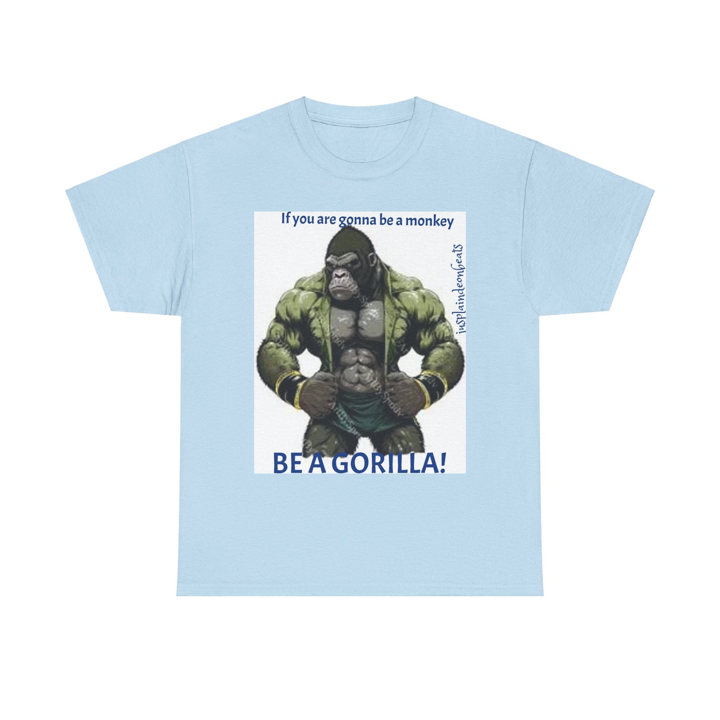 BE A GORILLA I Unisex Tee