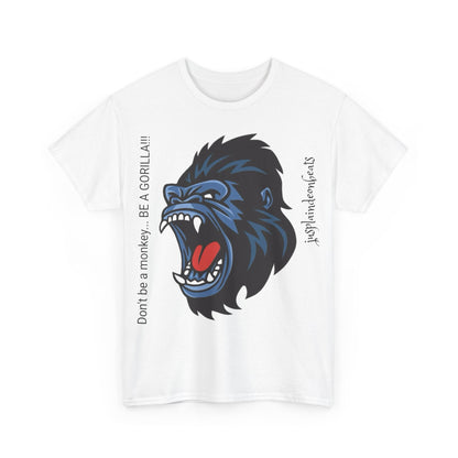 BE A GORILLA II Unisex Tee