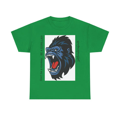 BE A GORILLA II Unisex Tee