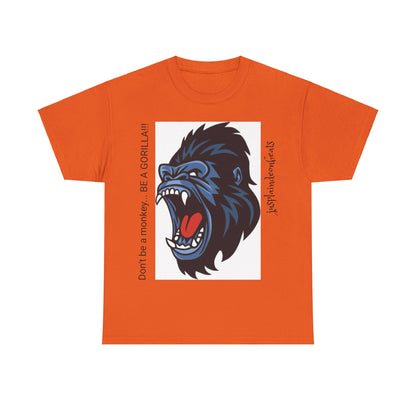 BE A GORILLA II Unisex Tee