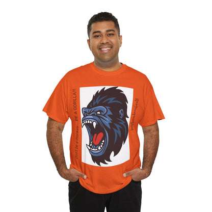 BE A GORILLA II Unisex Tee