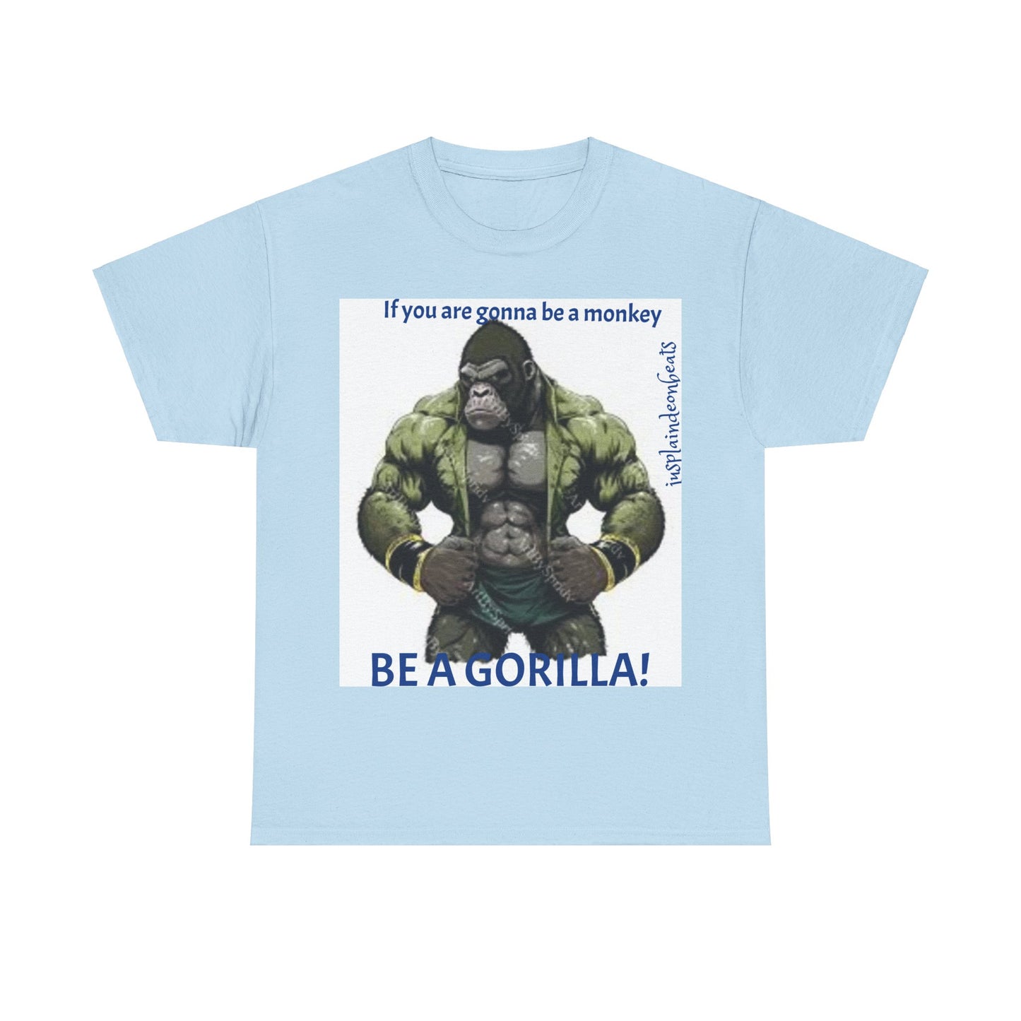 BE A GORILLA I Unisex Tee