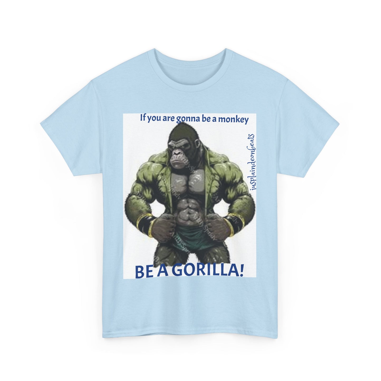 BE A GORILLA I Unisex Tee