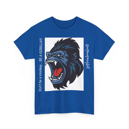 BE A GORILLA II Unisex Tee